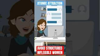 Avoid Structured Inflexible Women #atomicattraction