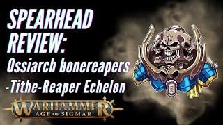 Age of Sigmar Spearhead Review Ossiarch Bonereapers - Tithe-Reaper Echelon