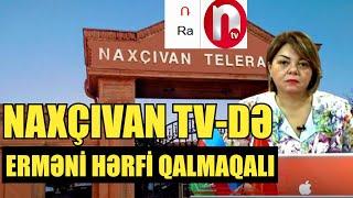 Naxçıvan TV-də erməni hərfi qalmaqalı- Prime TV