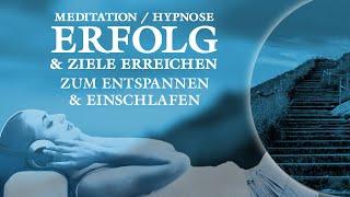 Erfolg und Ziele erreichen - Meditation zum Entspannen und Einschlafen