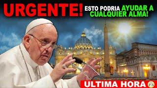 URGENTE el PAPA nos PODRÍA AYUDAR a TODOS EN LA HUMANIDAD SI ESCUCHARAMOS LO SIGUIENTE