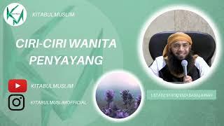 APA CIRI-CIRI WANITA PENYAYANG ??  USTADZ SYAFIQ RIZA BASALAMAH