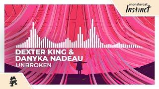 Dexter King & Danyka Nadeau - Unbroken Monstercat Release