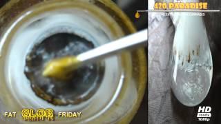 420 PARADISE - Fat GLOB Friday #1 about a 0.4 - 0.5 of BHO - TheRealCandyMan - Wax  Oil  Budder