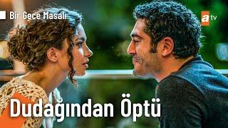 Mahir Canfezayı öptü- Bir Gece Masalı 5. Bölüm