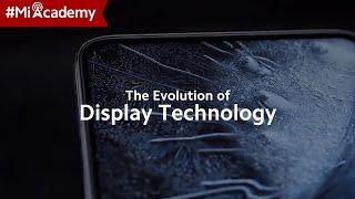 #MiAcademy  The Evolution of Display Technology