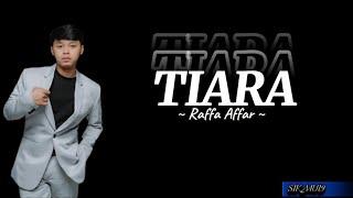 TIARA  RAFFA AFFAR  COVER  lirik lagu