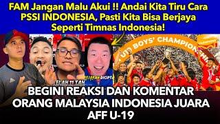 Begini Reaksi Dan Komentar Orang Malaysia Timnas Indonesia Juara AFF U-19 2024