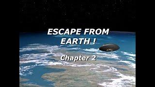 ESCAPE FROM EARTH - Chapter 2