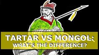 Tartar vs Mongol Whats the difference?