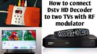 How to connect Dstv HD Decoder to two TVs how to connect RF modulatorTeleves simply RF modulator