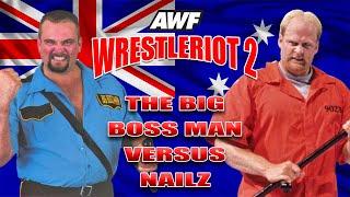 FULL MATCH BIG BOSS MAN VS NAILZ AWF WrestleRiot 2 Sydney Australian Wrestling Federation