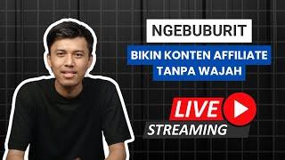 NGEBUBURIT BIKIN KONTEN AFFILIATE TANPA WAJAH 