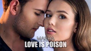 MASHA - LOVE IS POISON OFFICIAL MUSIC VIDEO