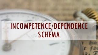 IncompetenceDependence Schema