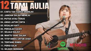 Tami Aulia Cover Full Album - Cinta Tak Harus Memiliki  Cover Akustik Terbaik 2024