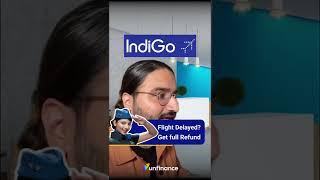 Indigo Flight delayed ? Get full refund and free hotel stay