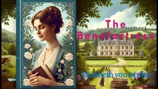 The Benefactress By Elizabeth von Arnim  FULL AUDIOBOOK  Romantic Comedy