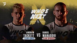 Andrew Tackett vs. Daniel Manasoiu  Whos Next Season 1 Round 2