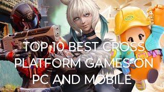 Top 10 best Cross-Platform Games on PC and Mobile  Best Mobile Games