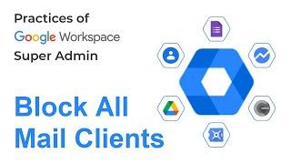 How to Block All Mail Clients in Google Workspace  Google Admin FAQ  Google Admin Tips