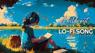 Chillout Non Stop lofi Mashup  Bollywood Lofi Mashup Reverbed Songs #lofisongs #lofi #arjitsingh