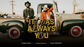 Carin León Leon Bridges - It Was Always You Siempre Fuiste Tú Official Video