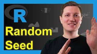 Why & How to Set a Random Seed in R Example  set.seed Function  Generate & Draw Random Numbers