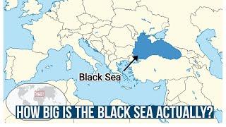 The Black Sea - How Big Is The Black Sea Actually?