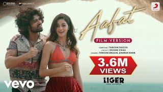 Aafat Film Version - Liger Vijay Deverakonda Ananya Panday Tanishk Rashmi Zahrah