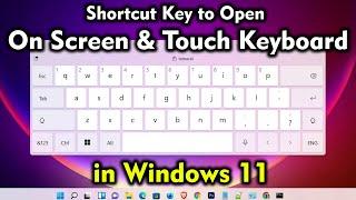 Shortcut Key to Open On Screen & Touch Keyboard in Windows 11