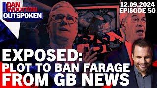 LIVE SECRET PLOT TO BAN NIGEL FARAGE FROM GB NEWS REVEALED AS LABOUR TRIES TO SILENCE RIVAL 