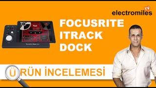 Focusrite iTrack Dock Kayıt Cihazı İncelemesi