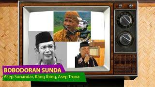 Bobodoran sunda Asep Sunandar Kang Ibing Asep Truna