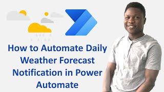 How to Automate Daily Weather Forecast Notification in Power Automate