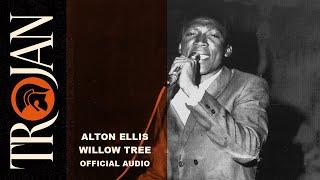 Alton Ellis Willow Tree Official Audio