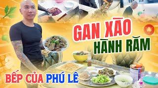 Món Gan Xào Hành Răm ĐẶC BIỆT của Phú Lê Ngon Nhức Nách - Bếp Của Phú Lê