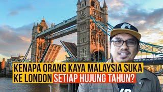 Kenapa Orang Kaya Malaysia travel ke London Hujung Tahun?