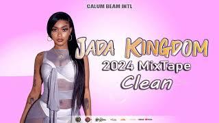 Jada Kingdom Mix 2024 Clean  Jada Kingdom Mixtape Clean 2024  Calum beam intl