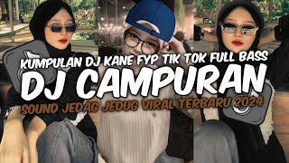 DJ CAMPURAN  VIRAL TERBARU 2024 SHOULD JEDAG JEDUG MENGKANE FULL BASS