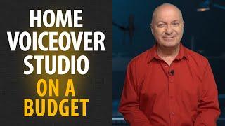 Home Voiceover Studio on a Budget