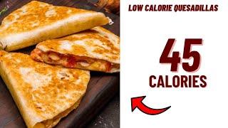 Low calorie quesadillas for weight loss- Low calorie meals for weight loss