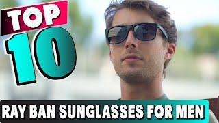 Top 10 Best Ray Ban Sunglasses For Men 2024