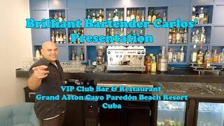 Brilliant Bartender Carlos’ Presentation - Grand Aston Cayo Paredon Beach Resort - Cuba