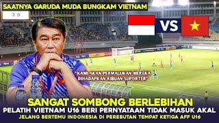 TERLALU SOMBONG PELATIH VIETNAM U16 LANGSUNG NGOMONG GINI JELANG BERTEMU TIMNAS INDONESIA U16