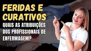 FERIDAS E CURATIVOS ATUAÇÃO E COMPETÊNCIAS DOS PROFISSIONAIS DE ENFERMAGEM  Profª Juliana Mello