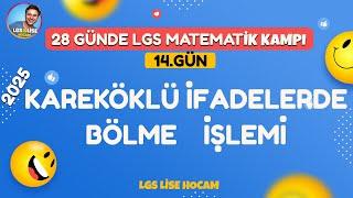 LGS 2025  Kareköklü İfadelerde bölme işlemi 28 Günde LGS Matematik Kampı 14.Gün