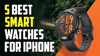 5 Best Smartwatches for iPhone 2024  Best Smartwatch for IOS 2024