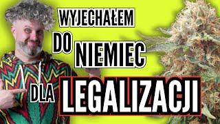 JEDZIEMY DO NIEMIEC TESTOWAĆ LEGALIZACJĘ