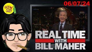 Real Time With Bill Maher June 7 2024 Commentary